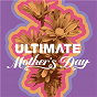Compilation Ultimate Mother's Day avec The Miles Dixon Orchestra / John Paul Young / Sweet Sensation / Lynsey de Paul / Clannad...