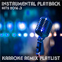 Compilation Instrumental Playback Hits - Karaoke Remix Playlist 2016.3 avec The Black Stripes / Melanie Endecott / LGBT / Chamira / Robyn Master...