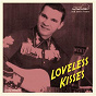 Compilation Loveless Kisses avec Jimmy Williams / Earl Songer / Earl & Joyce Songer / Joyce Songer / Jack Luker...