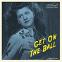 Compilation Get on the Ball avec Patti Lynn / Roy Rector / Rufus Shoffner / Rufus Shoffner & Joyce Songer / Joyce Songer...