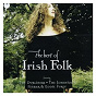 Compilation The Best of Irish Folk avec The Dubliners / Dave Swarbrick / The Glenside Ceili Band / The Johnstons / The Grehan Sisters...