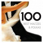 Compilation 100 Best Waltzes & Polkas avec Ludwig Minkus / Willi Boskovsky / Johann Strauss Orchester, Wien / Johann Strauss JR. / Manuel Rosenthal...