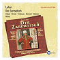 Album Lehár: Der Zarewitsch de Chor der Bayerischen Staatsoper München / Nicolai Gedda / Rita Streich / Ursula Reichart / Graunke Symphony Orchestra...