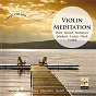 Compilation Violin Meditation avec Scottish Ensemble / Antonio Vivaldi / Jean-Sébastien Bach / Jean-Marie Leclair / W.A. Mozart...