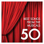 Compilation 50 Best Songs from the Musicals avec Martine Mccutcheon / Jerry Bock / Andrew Lloyd Webber / Richard Rodgers / Jule Styne...