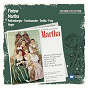Album Flotow: Martha (1986 Digital Remaster) de Anneliese Rothenberger / Friedrich von Flotow