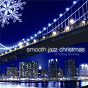 Compilation Smooth Jazz Christmas avec Smooth Jazz Christmas Performers