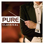 Compilation Pure Classical avec Robert Chilcott / Eugène Ormandy / Samuel Barber / Sir David Willcocks / Jean-Sébastien Bach...