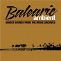 Compilation Balearic Ambient avec Michael Brook / Propaganda / Japan / Roxy Music / Talk Talk...