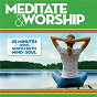 Compilation Meditate & Worship avec Máire Brennan / Cece Winans / Nichole Nordeman / Sarah Reeves / Chris Tomlin...