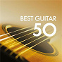 Compilation 50 Best Guitar avec Dario Rossetti Bonell / Sharon Isbin / Jean-Sébastien Bach / Christopher Parkening / John Dowland...
