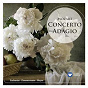 Compilation Concerto Adagio: Mozart avec Sinfonieorchester des Norddeutschen Rundfunks / Sir Yehudi Menuhin / W.A. Mozart / Samuel Coles / The English Chamber Orchestra...