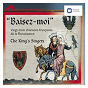 Album Baisez-moi! de Adrian Willaert / The King's Singers / Pierre Certon / Jacques Clément / Orlando DI Lasso
