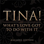 Album What's Love Got To Do With It (Karaoke Version) de Tina Turner