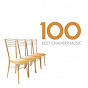 Compilation 100 Best Chamber Music avec Alma Musica Amsterdam / Andrew Parrott / Johann Pachelbel / Henry Purcell / Fabio Biondi...