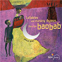 Compilation Lullabies and Nursery Rhymes from the Baobab - African Songs avec Paul Mindy / Jean-Marie Bolangassa / Sylla Mama / Ghislaine Noupa / Sagna Guire Ramata...