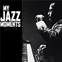 Compilation My Jazz Moments 1960-1970 avec Dizzy Gillespie & Stan Getz / Art Blakey / Art Blakey and the Jazz Messenger / Johnny Griffin / Stan Getz...